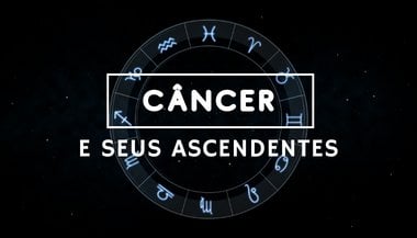 O signo de Câncer e seus ascendentes